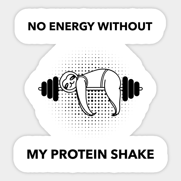 No Energy Without My Protein Shake - Premier Protein Shake Powder Atkins Protein Shakes Sticker by Medical Student Tees